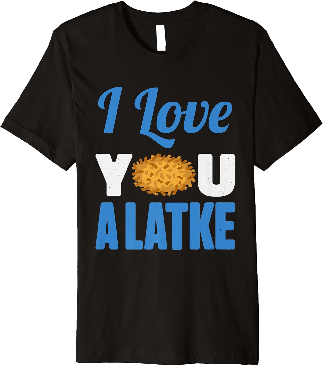 i love you a latke shirt